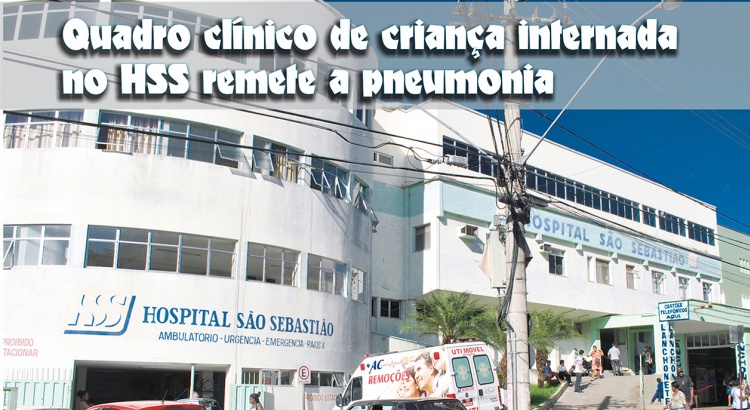 Quadro clínico de criança internada no HSS remete a pneumonia